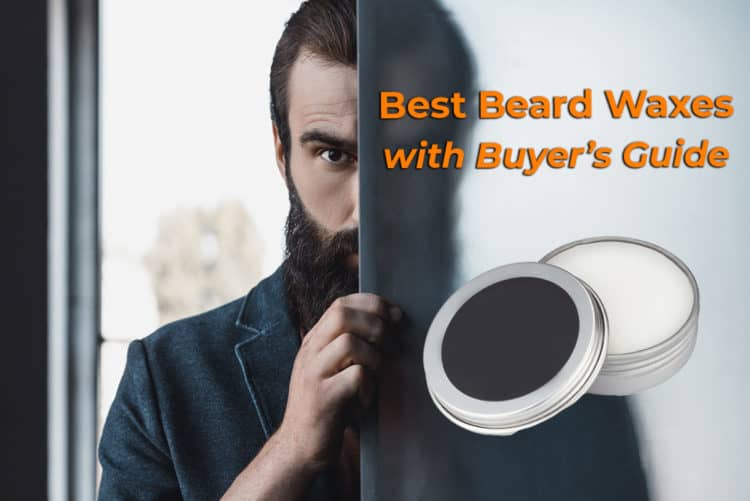 5 Best Beard Waxes For Ultimate Hold Shape And Style Bald And Beards